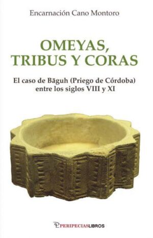 Omeyas, tribus y coras. El caso de Bâguh (Priego de Córdoba) entre los siglos VIII y XI