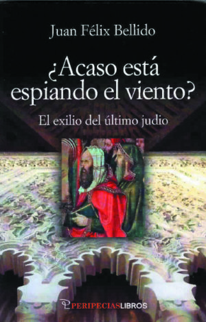 ¿Acaso está espiando el viento? El exilio del último judío