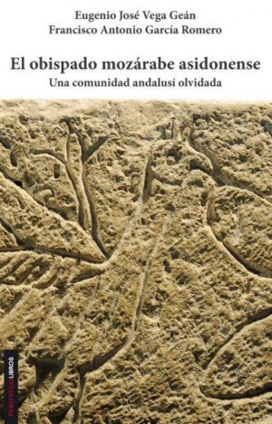 El Obispado mozárabe. Una comunidad andalusí olvidada