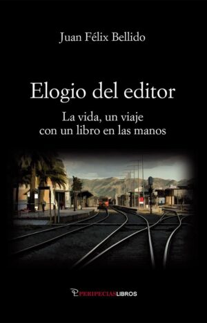 Elogio del editor. La vida, un viaje… con un libro en las manos