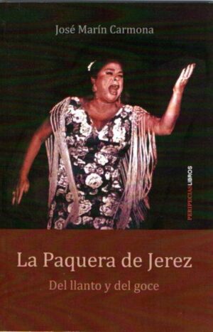 La Paquera de Jerez Del llanto y del goce