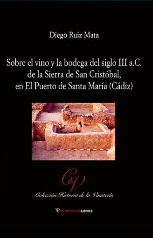 Sobre el vino y la bodega del siglo III a.C. de la sierra de San Cristóbal en El Puerto de Santa María (Cádiz)