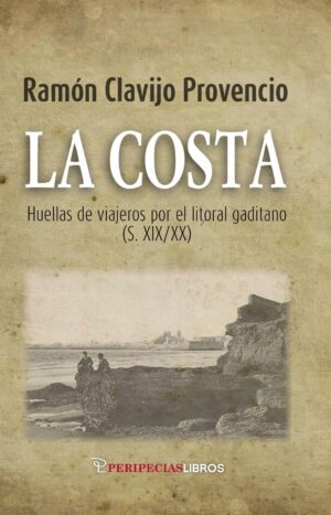 La Costa Huellas de viajeros por el litoral gaditano (S. XIX/XX)