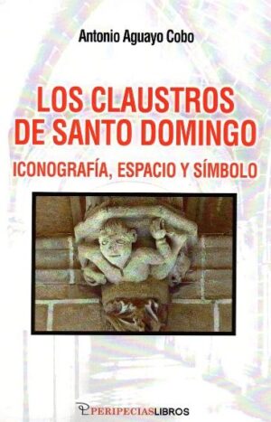 Los Claustros de Santo Domingo (Iconografía, espacio y símbolo)