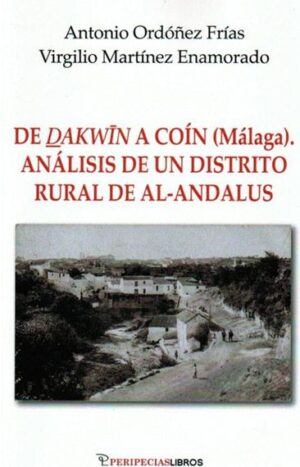 De Dakwin a Coín (Análisis de un distrito rural de Al-Andalus)