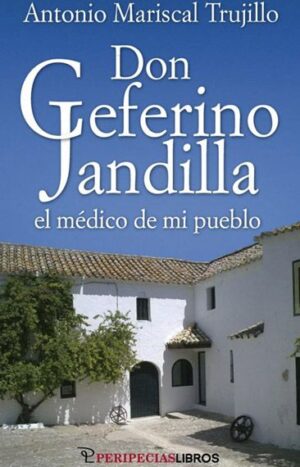 Don Ceferino Jandilla, el médico de mi pueblo
