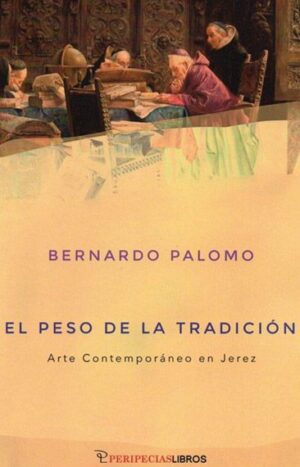 El Peso De La Tradición. Arte contemporáneo en Jerez