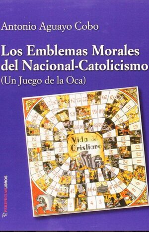 Los emblemas morales del Nacional-Catolicismo (Un juego de la Oca)