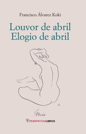 Louvor de abril. Elogio de abril