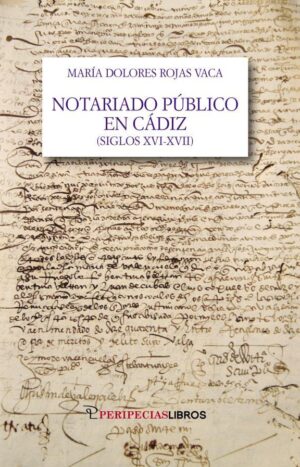 Notariado público en Cádiz ( Siglos XVI-XVII )