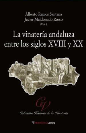 La vinatería andaluza entre los siglos XVIII y XX