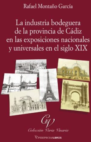 La industria bodeguera en la provincia de Cádiz en las exposiciones nacionales y universales en el siglo XIX