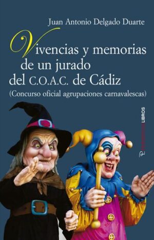 Vivencias y Memorias de un jurado del C.O.A.C. de Cádiz
