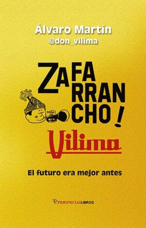 Zafarrancho Vilima. El futuro era mejor antes