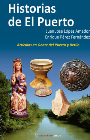 Historias de El Puerto. Artículos en Gente del Puerto y Betilo