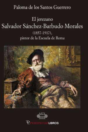 El jerezano Salvador sanchez barbudo morales pintor de la EScuela de Roma